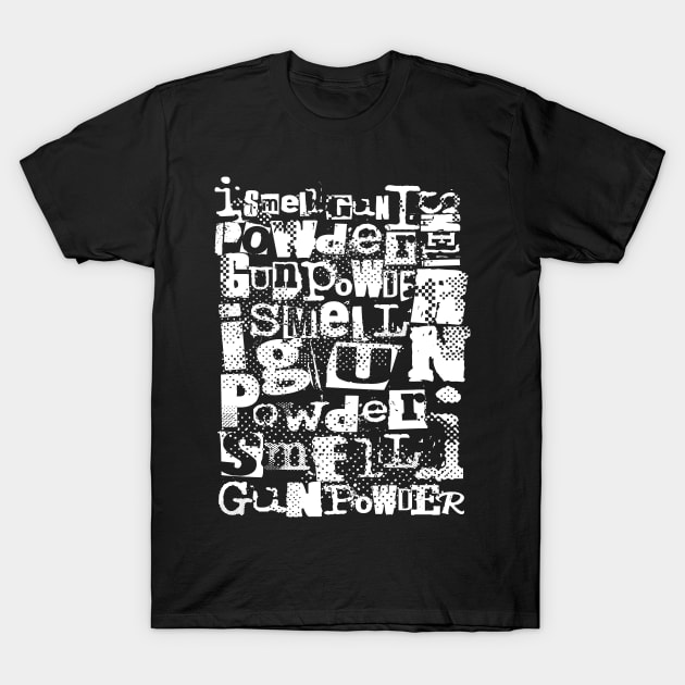 i smell gun powder T-Shirt by 2 souls